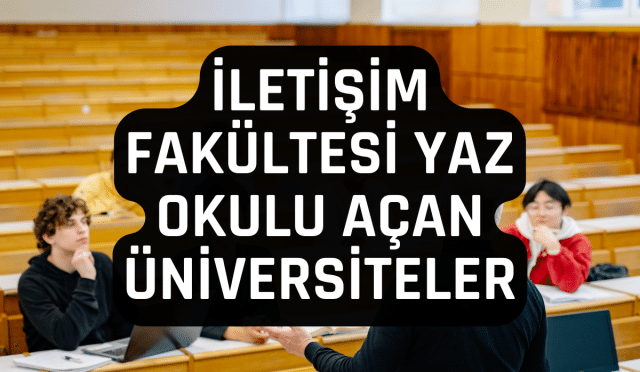 İletişim Fakültesi Yaz Okulu Açan Üniversiteler