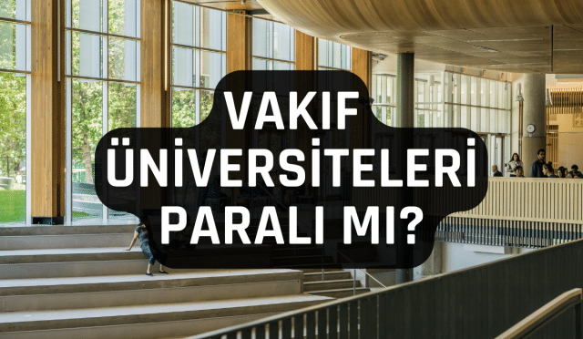 Vakıf Üniversiteleri Paralı mı