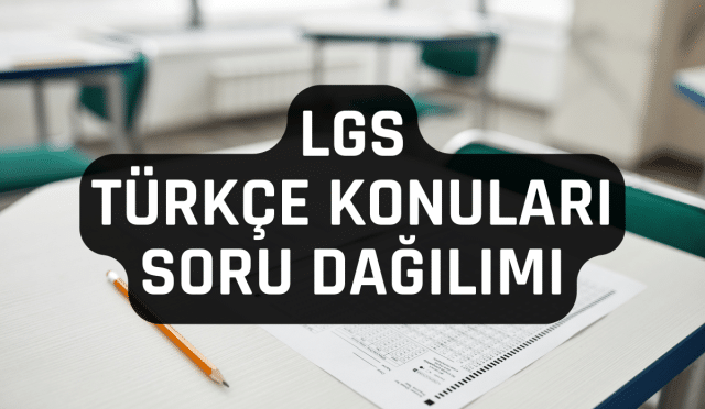 LGS Türkçe Konuları ve Soru Dağılımı